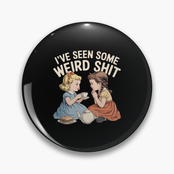 Item preview, I’ve Seen Some Weird Shit Funny Sarcastic designed and sold by LinlinsDemons.