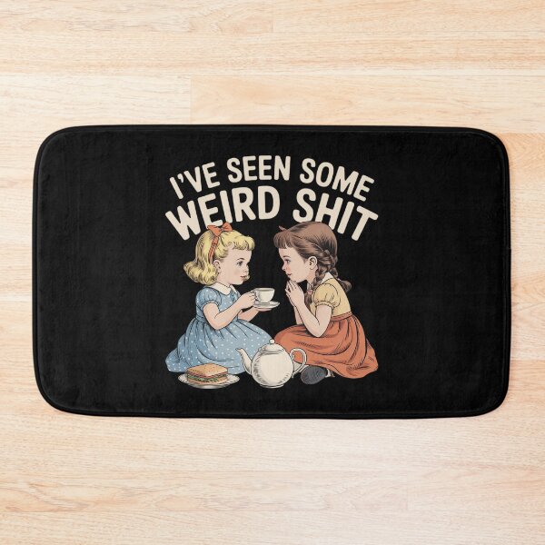 Item preview, I’ve Seen Some Weird Shit Funny Sarcastic designed and sold by LinlinsDemons.