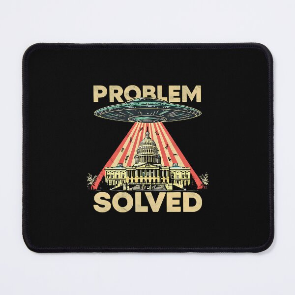 Item preview, Funny Ufo Problem Solved Political Ufo Alien Abduction designed and sold by TaraAnnie.