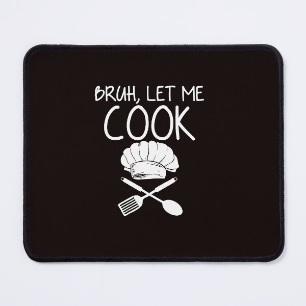 Item preview, Bruh Let Me Cook Funny Kitchen Holiday Quote designed and sold by ImeldaSparks.