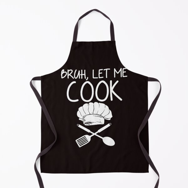 Item preview, Bruh Let Me Cook Funny Kitchen Holiday Quote designed and sold by ImeldaSparks.