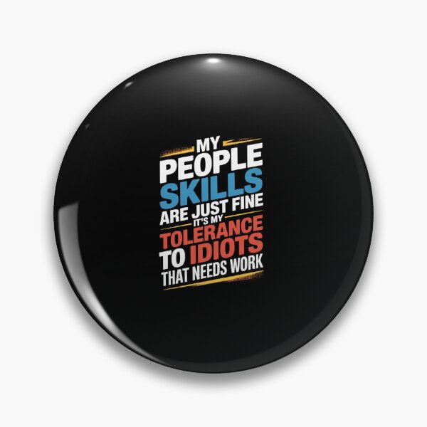 Item preview, People Skills Are Fine Tolerance To Idiots Needs Work Funny  designed and sold by FortuneFull.