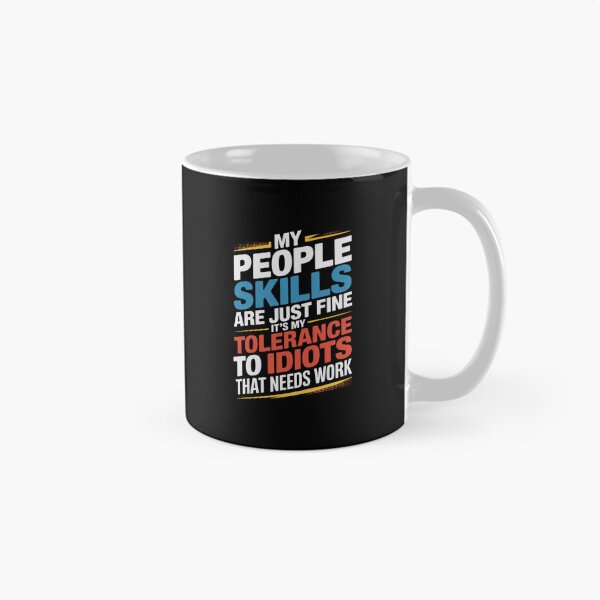 Item preview, People Skills Are Fine Tolerance To Idiots Needs Work Funny  designed and sold by FortuneFull.