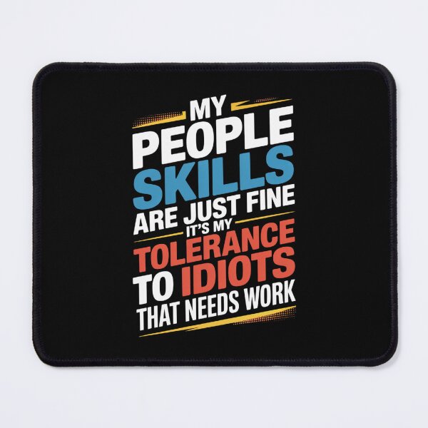 Item preview, People Skills Are Fine Tolerance To Idiots Needs Work Funny designed and sold by FortuneFull.