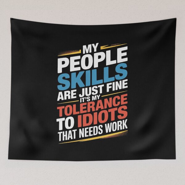 Item preview, People Skills Are Fine Tolerance To Idiots Needs Work Funny  designed and sold by FortuneFull.