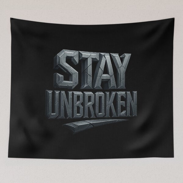 Item preview, Stay Unbroken - Titanium Armor Typography designed and sold by MKreative Studio.