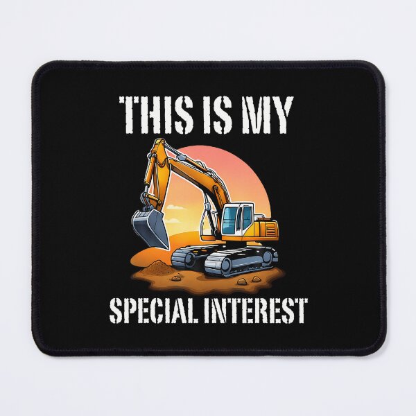 Item preview, Excavator This Is My Special Interest Machinery Tractor designed and sold by LeanneSandra.
