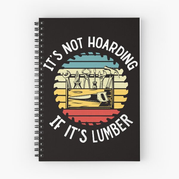Item preview, It’s Not Hoarding If It’s Lumber Woodworker  designed and sold by torildorxop.