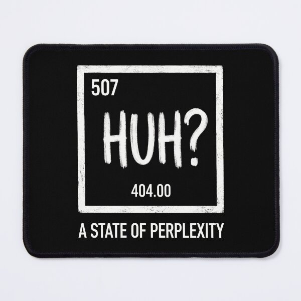 Item preview, 507 HUH? Element - A State of Perplexity Funny Science designed and sold by SlocifieShop.
