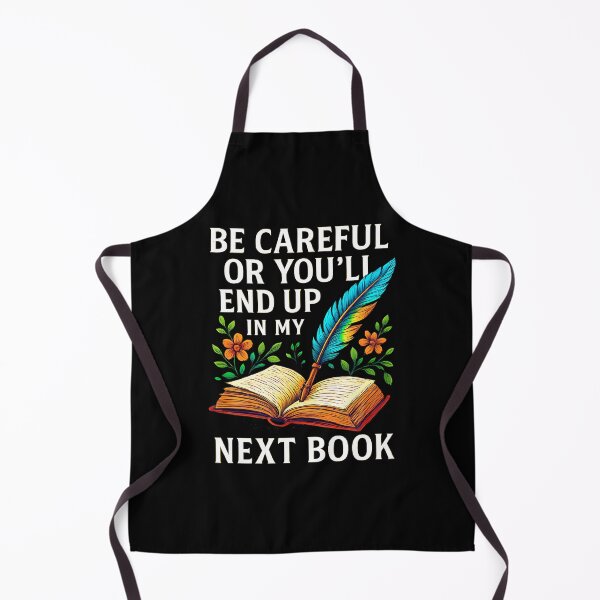 Item preview, Be Careful Or You'Ll End Up In My Next Book - designed and sold by ChelseaEula.