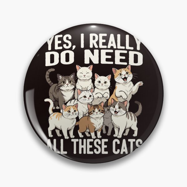 Item preview, Yes I Really Need All These Cats Funny Quote designed and sold by cosettacir6382.