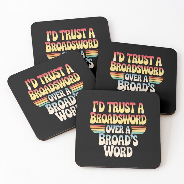 Item preview, I'd Trust A Broadsword Over A Broad's Word designed and sold by velltoons.