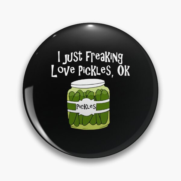 Item preview, I Just Freaking Love Pickles OK designed and sold by vpvtrbooq31.