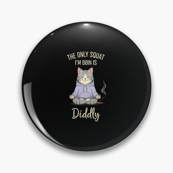 Item preview, The Only Squat I'M Doin Is Diddly Funny Cat Yoga Meme designed and sold by DonnieJennie.