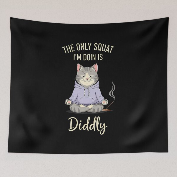 Item preview, The Only Squat I'M Doin Is Diddly Funny Cat Yoga Meme designed and sold by DonnieJennie.