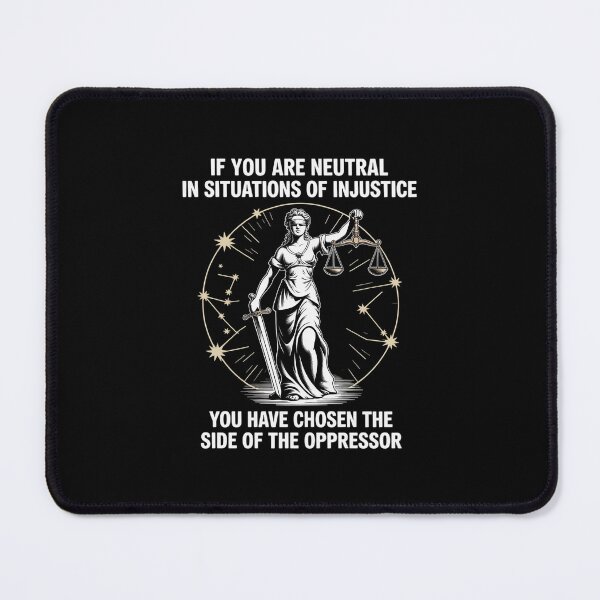 Item preview, If You are Neutral Injustice Oppressor Justice Quote designed and sold by velltoons.