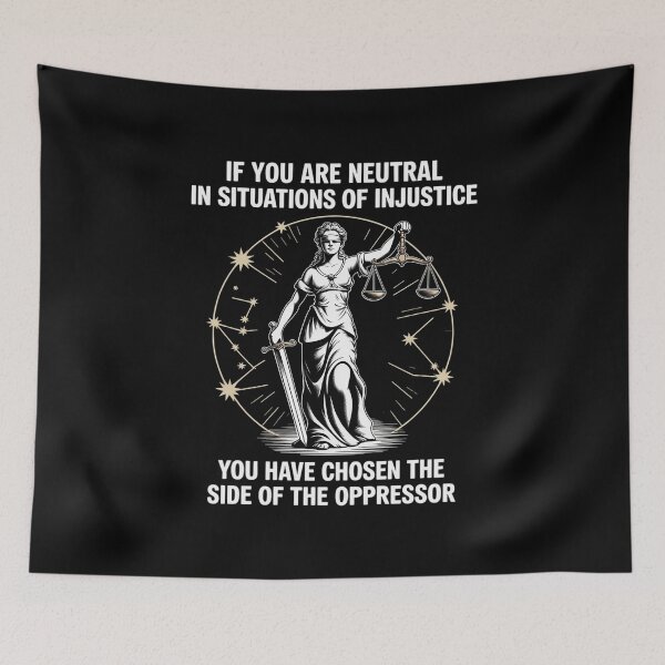 Item preview, If You are Neutral Injustice Oppressor Justice Quote designed and sold by velltoons.