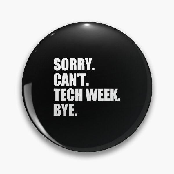 Item preview, Sorry Can't Tech Week Bye Funny Tech Week Theatre Teacher designed and sold by ChelseaEula.