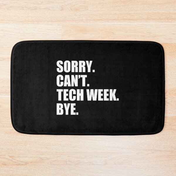 Item preview, Sorry Can't Tech Week Bye Funny Tech Week Theatre Teacher designed and sold by ChelseaEula.
