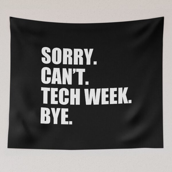 Item preview, Sorry Can't Tech Week Bye Funny Tech Week Theatre Teacher designed and sold by ChelseaEula.
