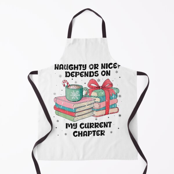 Item preview, Naughty or Nice Depends on My Current Chapter designed and sold by nojany.