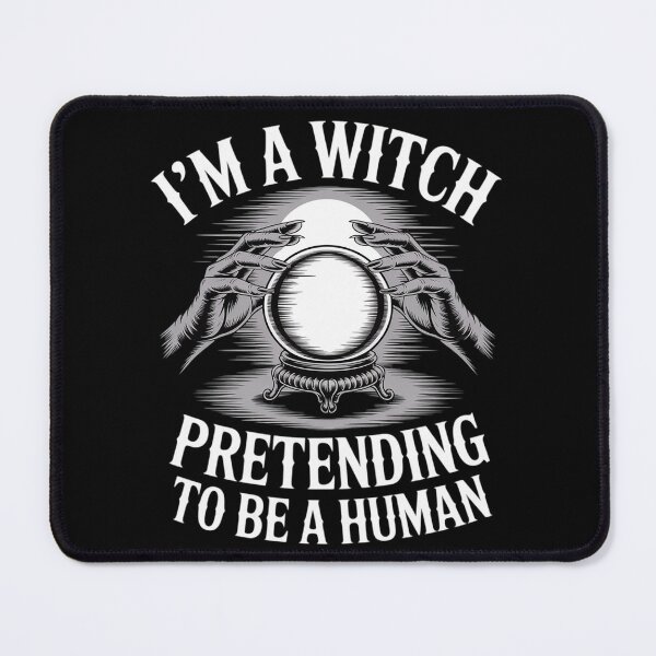 Item preview, I'm A Witch Pretending to Be Human Low Budget designed and sold by JaskconLIfe23.