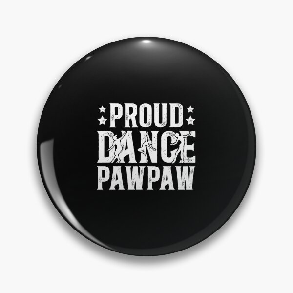 Item preview, Proud Dance Pawpaw Of A Dancer Pawpaw Dancing Pawpaw Grandpa designed and sold by ToriKarla.