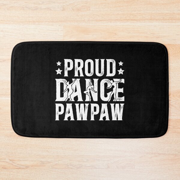 Item preview, Proud Dance Pawpaw Of A Dancer Pawpaw Dancing Pawpaw Grandpa designed and sold by ToriKarla.