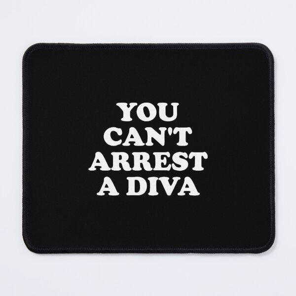 Item preview, You Can’t Arrest a Diva Funny Bold Quote designed and sold by kienoy.
