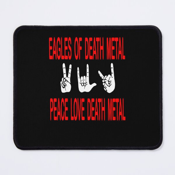 Item preview, Eagles-Of-Death-Metalpeace-Love-Death-Metal designed and sold by ArminGerber.