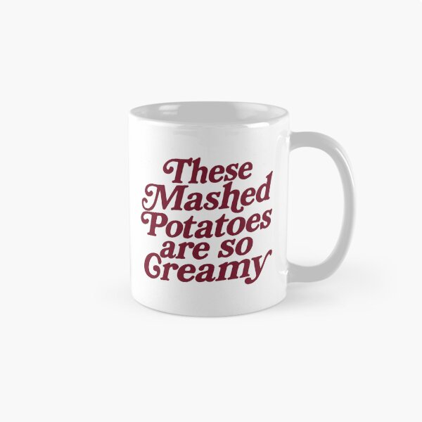 Item preview, These Mashed Potatoes Are So Creamy  designed and sold by LeoAnku.