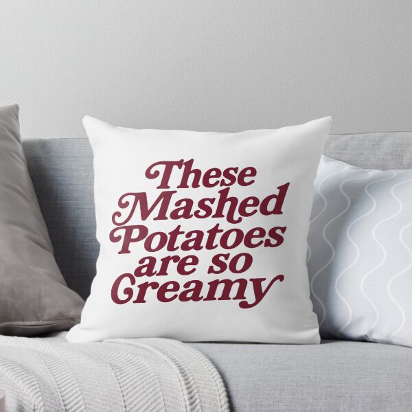 Item preview, These Mashed Potatoes Are So Creamy  designed and sold by LeoAnku.