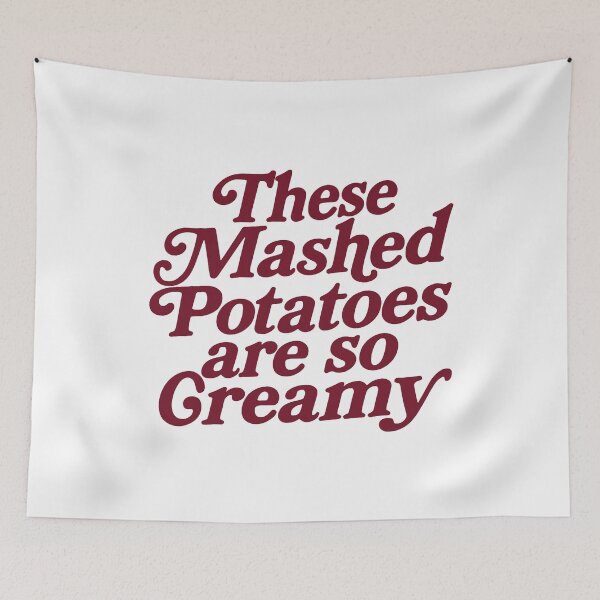 Item preview, These Mashed Potatoes Are So Creamy  designed and sold by LeoAnku.