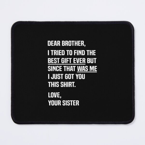 Item preview, Dear Brother Best Gift Ever Funny Sister Message designed and sold by najaks.
