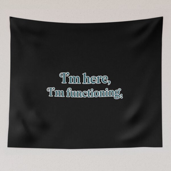 Item preview, I'm here, I'm Functioning designed and sold by TechnicalSara.