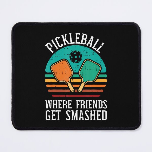 Item preview, Pickleball Where Friends Get Smashed Pickle Ball designed and sold by TeresaLaurie.