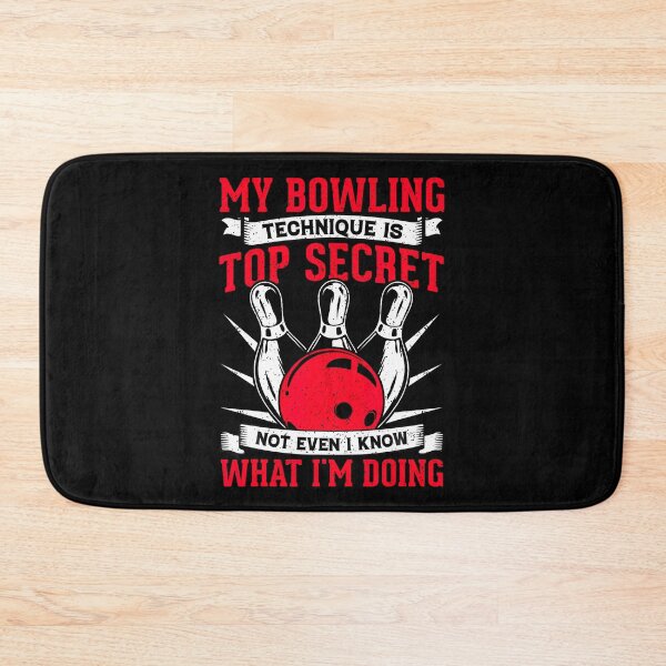 Item preview, My Bowling Technique Is Top Secret Not Even I Know What I'M designed and sold by ToriKarla.