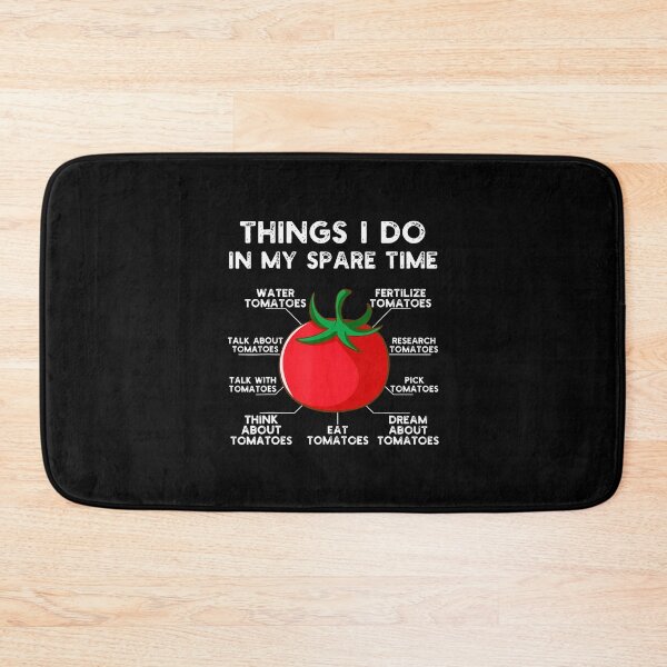 Item preview, Things I Do In My Spare Time Tomatoes Vegetable Gardening designed and sold by LorraineRita.
