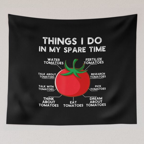 Item preview, Things I Do In My Spare Time Tomatoes Vegetable Gardening designed and sold by LorraineRita.