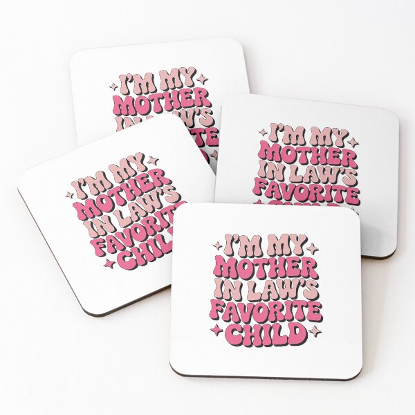 Item preview, I’m My Mother In Law’s Favorite Child Funny Quote designed and sold by DarylPope.