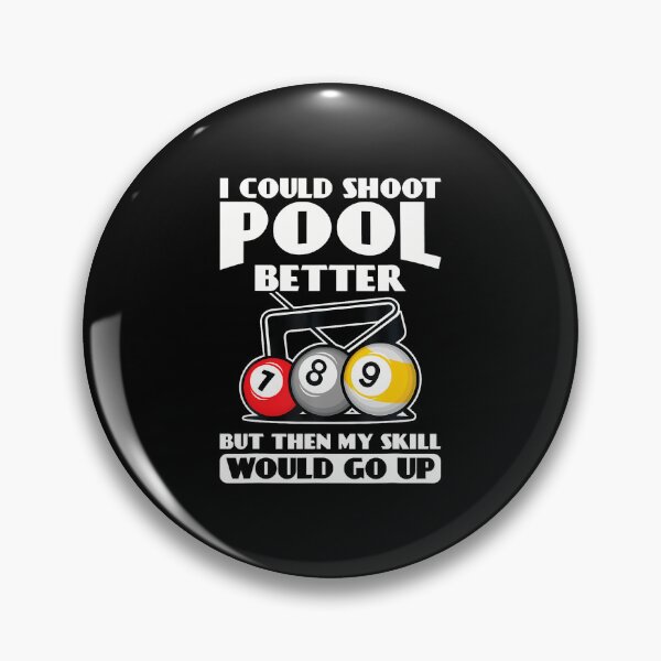 Item preview, I Could Shoot Pool Better My Skill Go Up Billard designed and sold by TeresaLaurie.