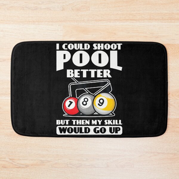 Item preview, I Could Shoot Pool Better My Skill Go Up Billard designed and sold by TeresaLaurie.