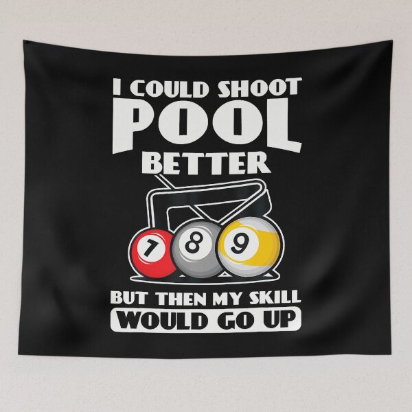 Item preview, I Could Shoot Pool Better My Skill Go Up Billard designed and sold by TeresaLaurie.