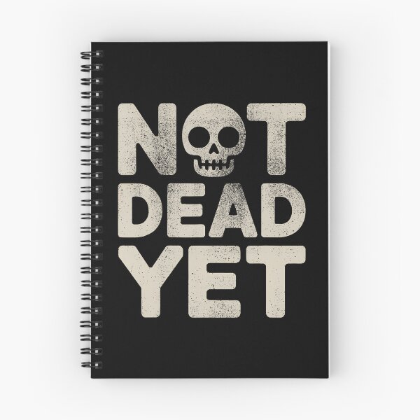 Item preview, Not Dead Yet Skull Dark Humor Sarcastic designed and sold by SarahLorri.