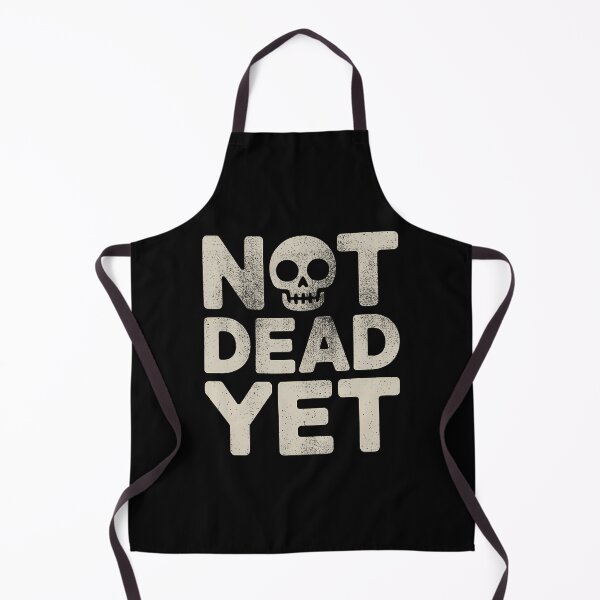 Item preview, Not Dead Yet Skull Dark Humor Sarcastic designed and sold by SarahLorri.