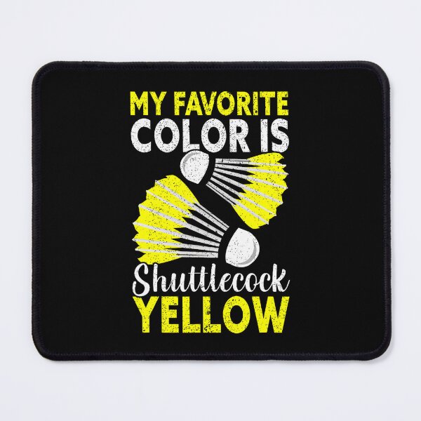 Item preview, My Favorite Color Is Shuttlecock Yellow Funny Badminton designed and sold by RebeccaCelia.