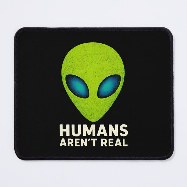 Item preview, Alien Funny Humans Aren T Real Cute Ufo designed and sold by SarahLorri.