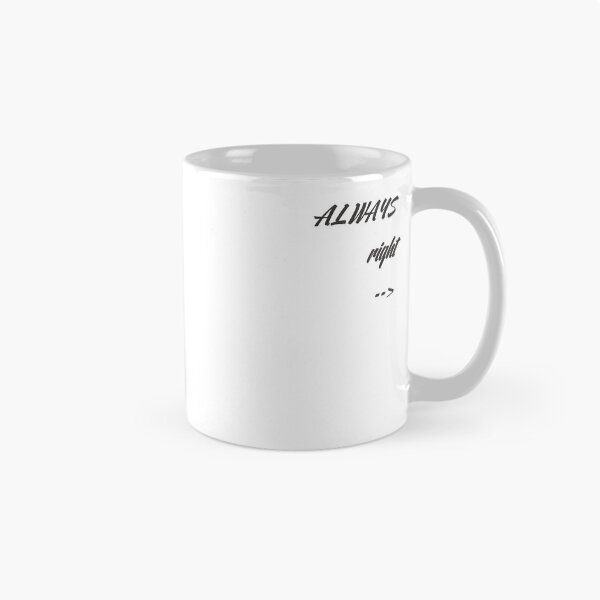 Item preview, Always Right Minimal Quote Design | Subtle Humor Typography designed and sold by JaaGo PopLab.