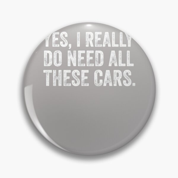 Item preview, Yes I Really Do Need All These Cars Funny Car Guy Garage designed and sold by ArleneRowe.