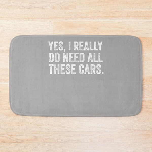 Item preview, Yes I Really Do Need All These Cars Funny Car Guy Garage designed and sold by ArleneRowe.